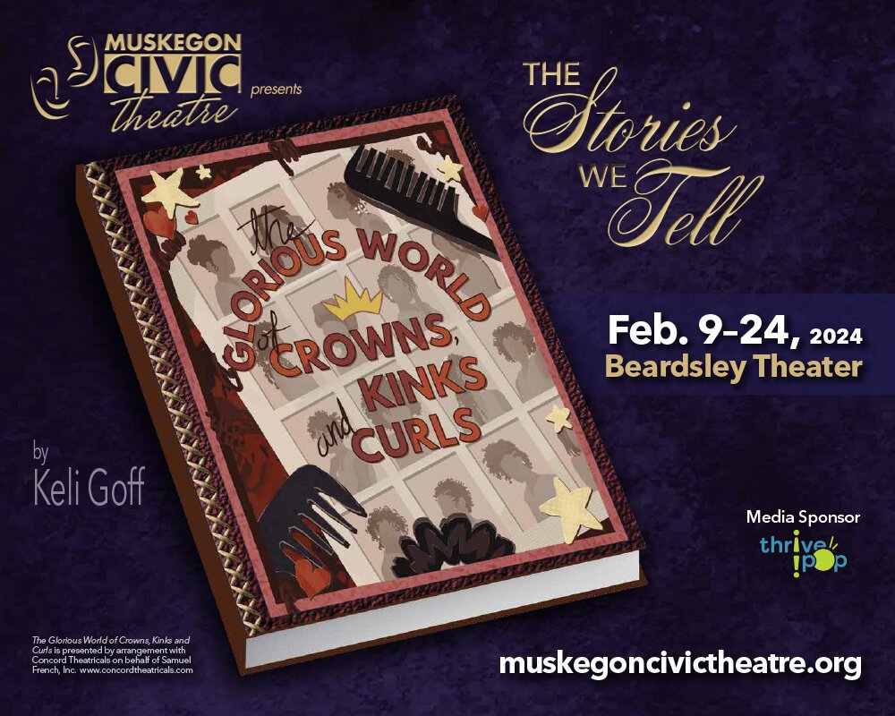 “The Glorious World of Crowns, Kinks, & Curls” will run at the Muskegon Civic Theatre from Feb. 9-28. 